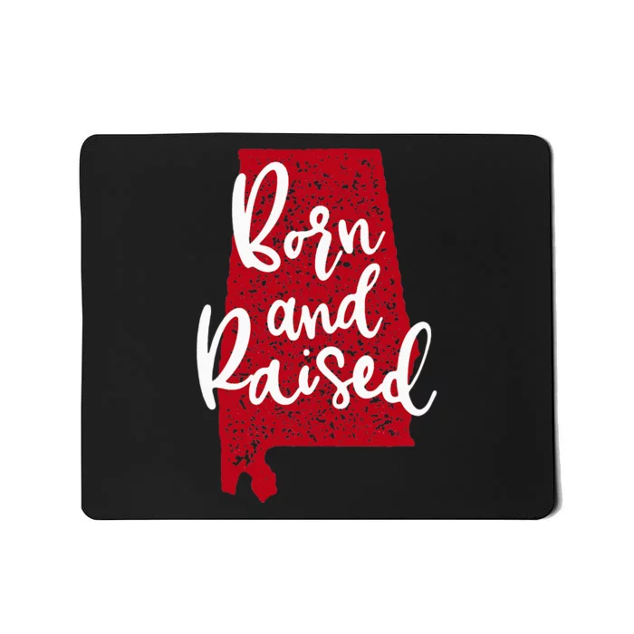 Alabama Born And Raised All Alabamian Girl Mousepad