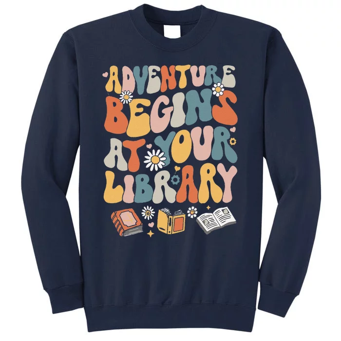 Adventure Begins At Your Library Summer Reading 2024 Flowers Tall Sweatshirt