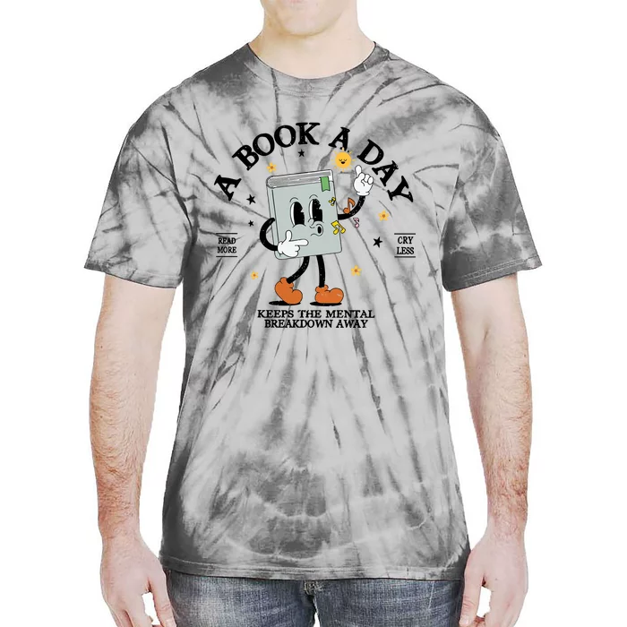 A Book A Day Keep The Mental Breakdown Away Tie-Dye T-Shirt