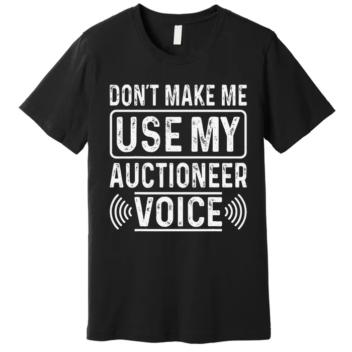 Auctioneer Bidding Auction Salesperson Public Sale Premium T-Shirt