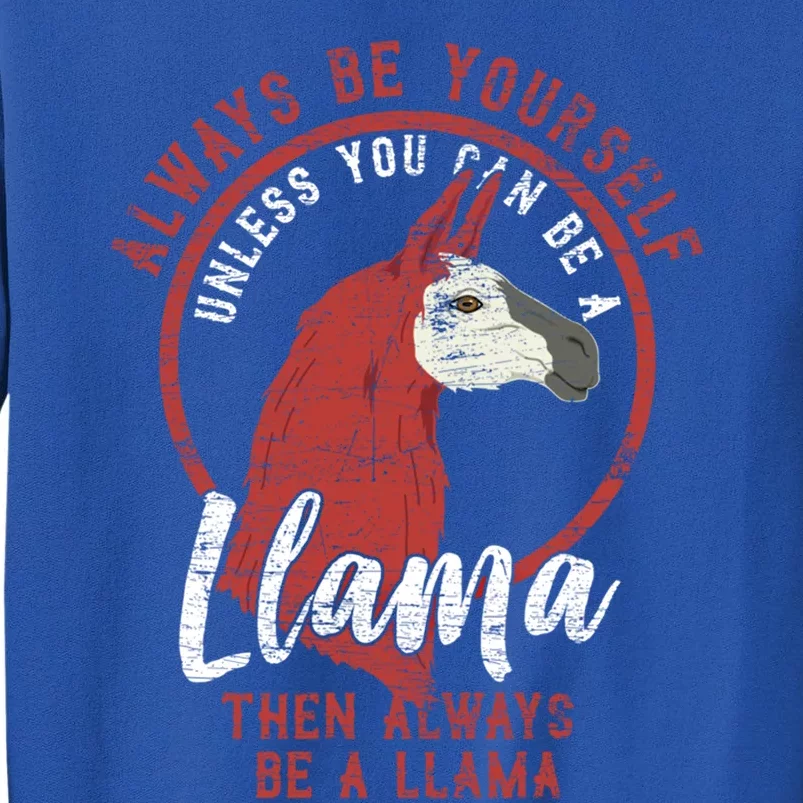 Always Be A Llama Gift Tall Sweatshirt