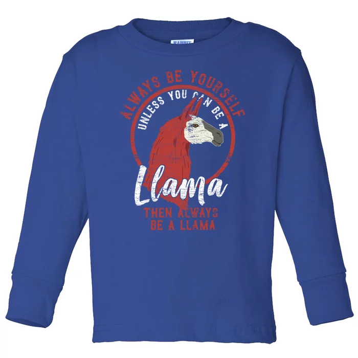 Always Be A Llama Gift Toddler Long Sleeve Shirt