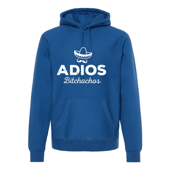 Adios Bitchachos Premium Hoodie