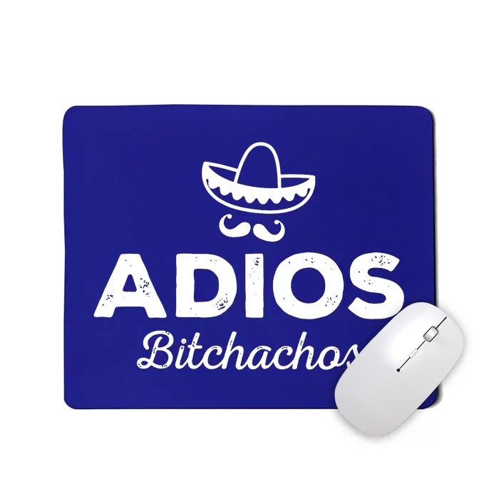 Adios Bitchachos Mousepad