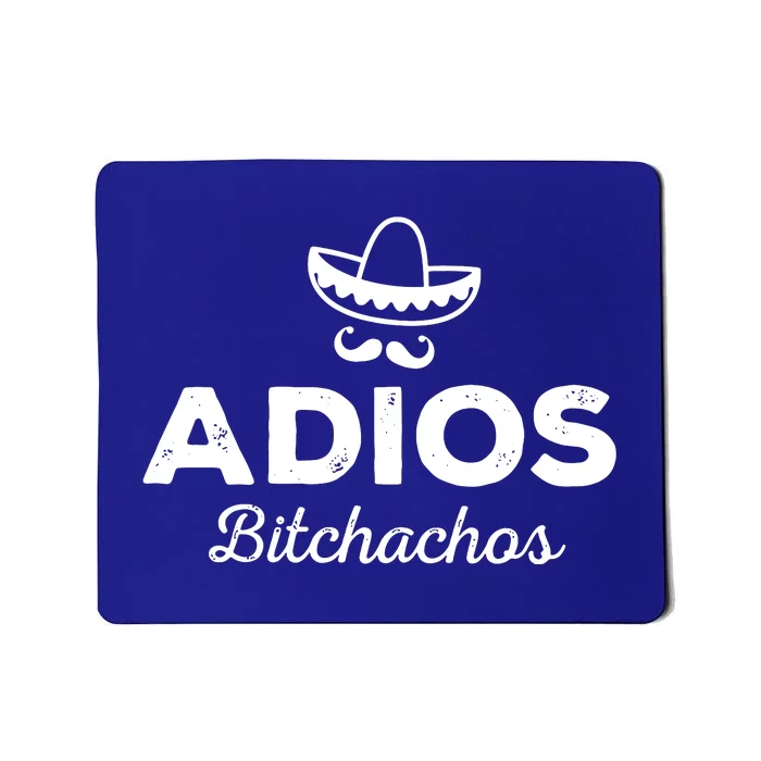 Adios Bitchachos Mousepad