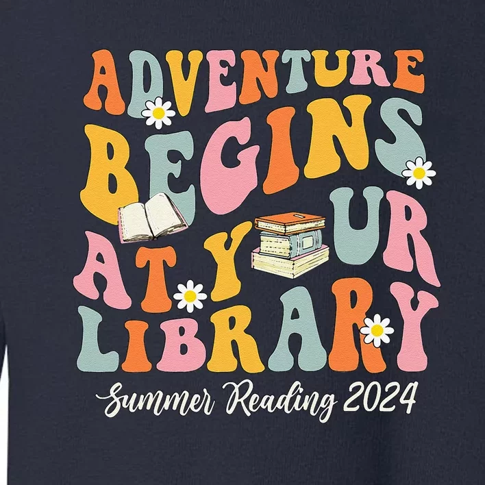 Adventure Begins At Your Library Summer Reading 2024 Groovy Toddler Sweatshirt