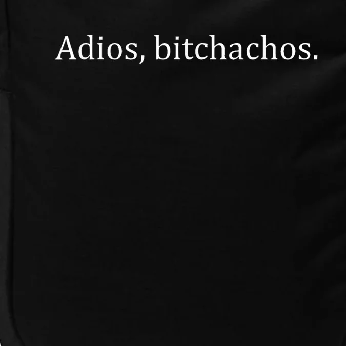 Adios Bitchachos Impact Tech Backpack