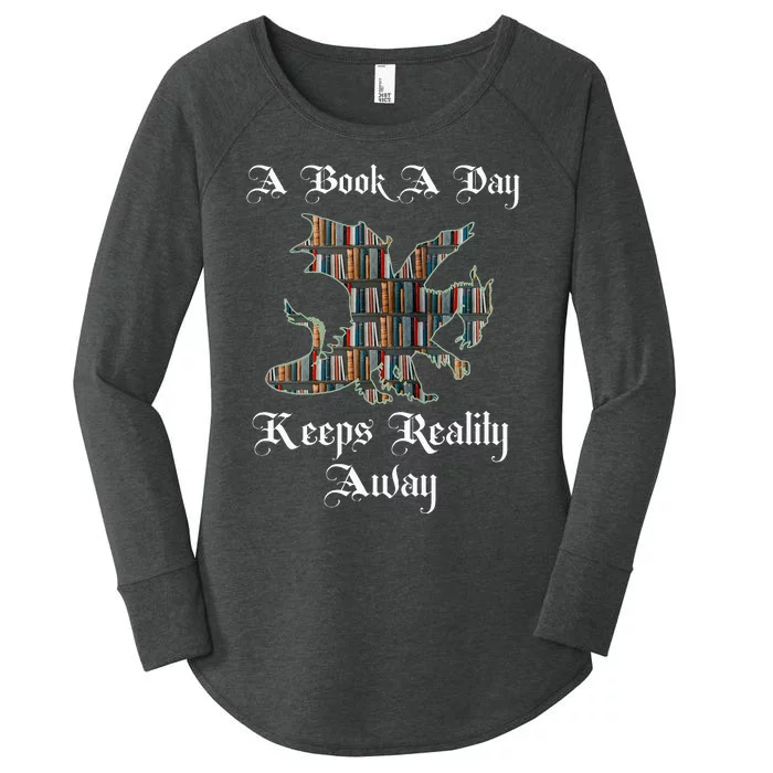 A Book A Day Keeps Reality Away Fantasy Reader Women's Perfect Tri Tunic Long Sleeve Shirt