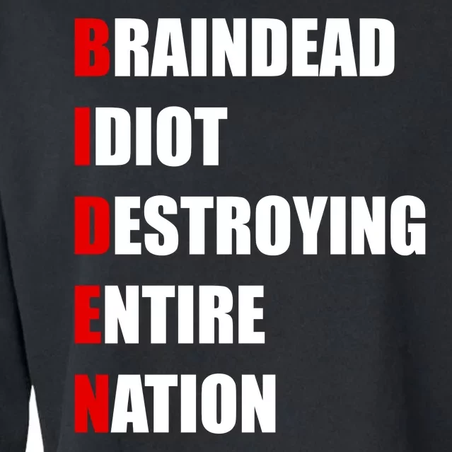 Anti Biden Braindead Idiot Destroying Entire Nation Cropped Pullover Crew