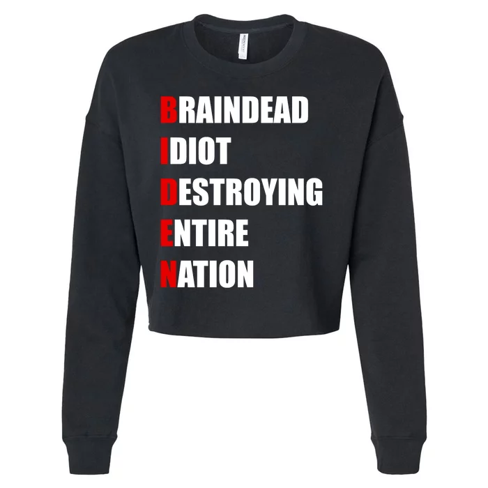 Anti Biden Braindead Idiot Destroying Entire Nation Cropped Pullover Crew