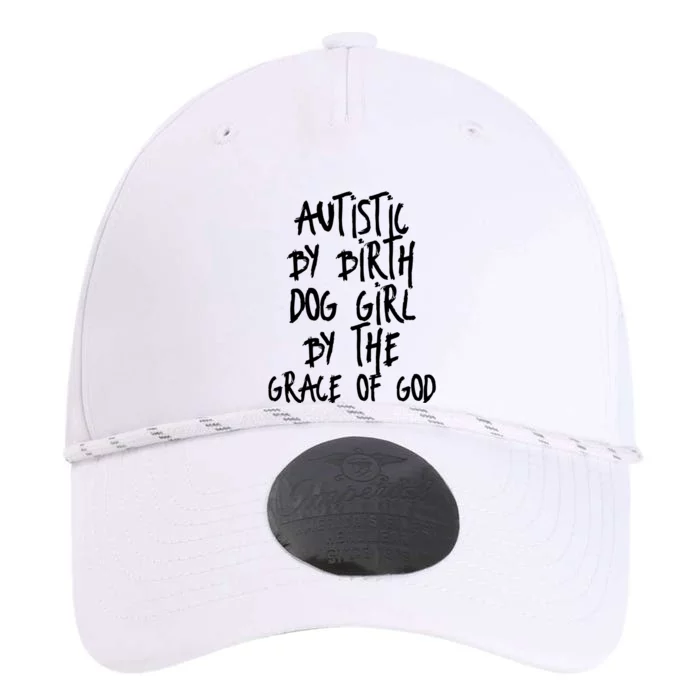 Autistic By Birth Dog Girl By The Grace Of God Performance The Dyno Cap