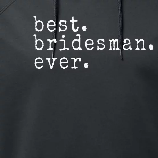 Awesome Best. Bridesman. Ever. Funny Meme Gift Performance Fleece Hoodie