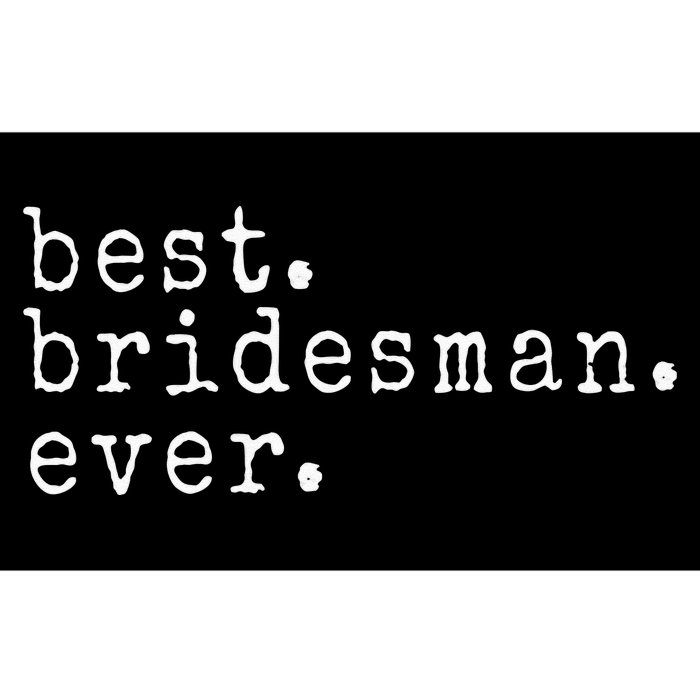 Awesome Best. Bridesman. Ever. Funny Meme Gift Bumper Sticker