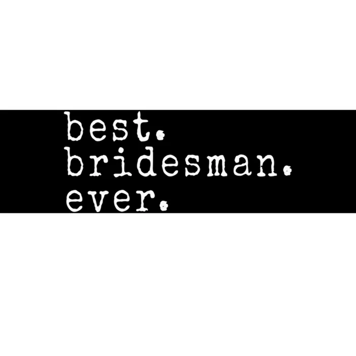 Awesome Best. Bridesman. Ever. Funny Meme Gift Bumper Sticker