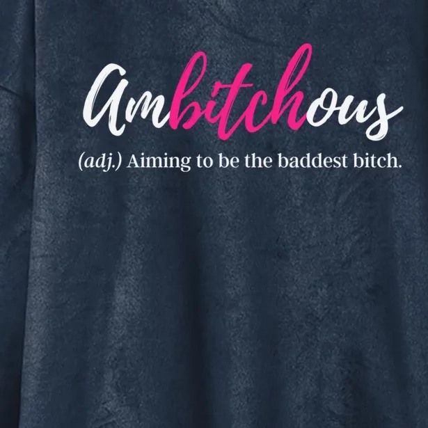 Ambitchous Bad Bitch Funny Badass Business Cussing Mom Meaningful Gift Hooded Wearable Blanket