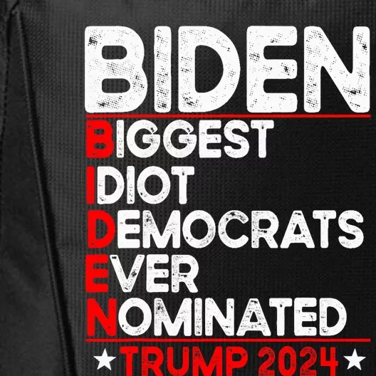 Anti Biden Biggest Idiot Democrats Ever Nominated Trump 2024 City Backpack