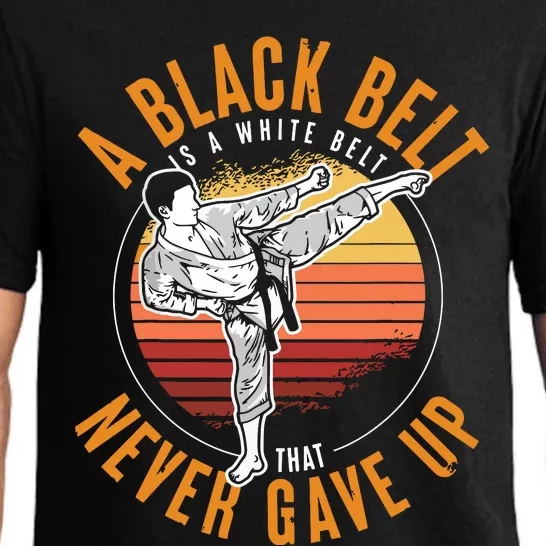 A Black Belt Is A White Belt Never Gave Up Karate Motivation Pajama Set