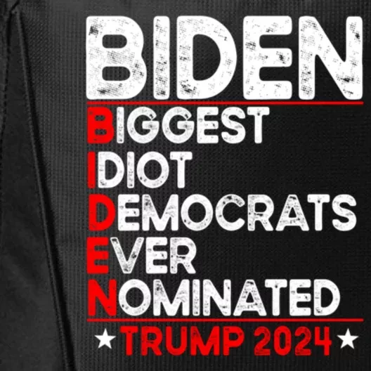 Anti Biden Biggest Idiot Democrats Ever Nominated Trump 2024 City Backpack