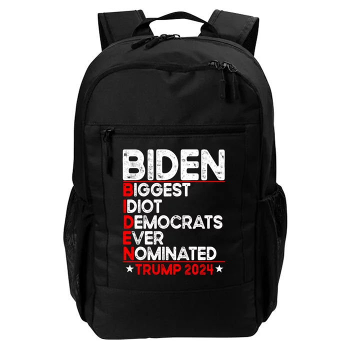 Anti Biden Biggest Idiot Democrats Ever Nominated Trump 2024 Daily Commute Backpack