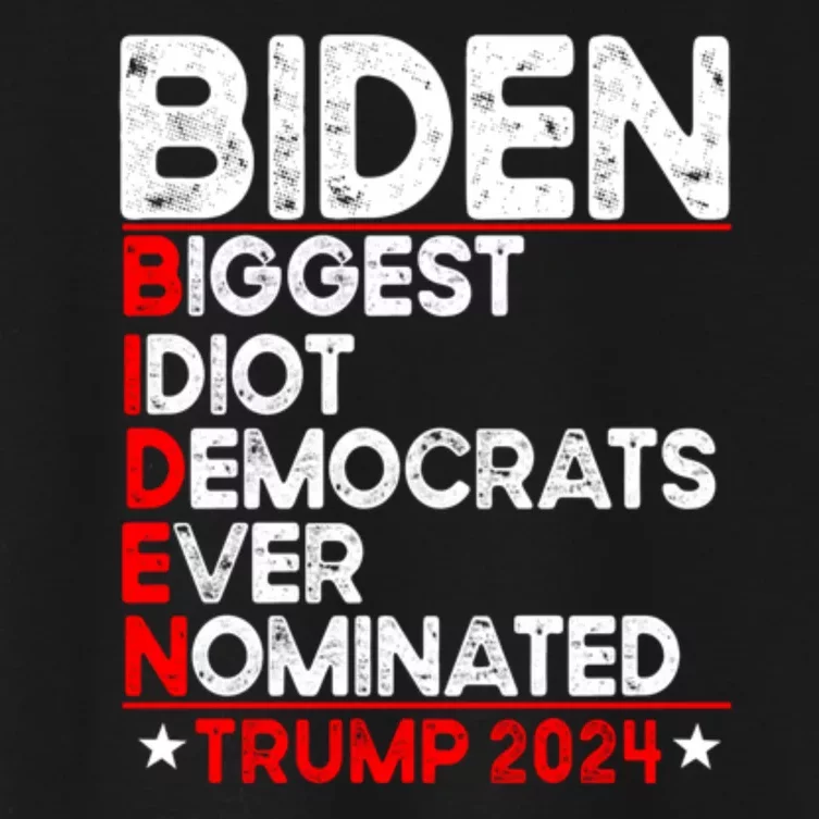 Anti Biden Biggest Idiot Democrats Ever Nominated Trump 2024 Women's Crop Top Tee