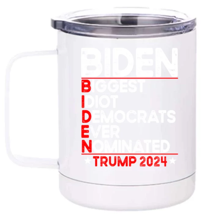 Anti Biden Biggest Idiot Democrats Ever Nominated Trump 2024 Front & Back 12oz Stainless Steel Tumbler Cup