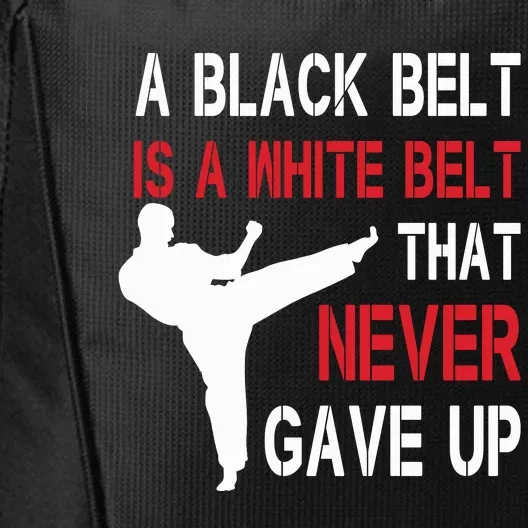 A Black Belt Is A White Belt That Never Gave Up Karate City Backpack