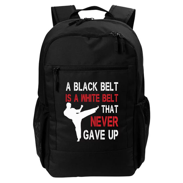 A Black Belt Is A White Belt That Never Gave Up Karate Daily Commute Backpack