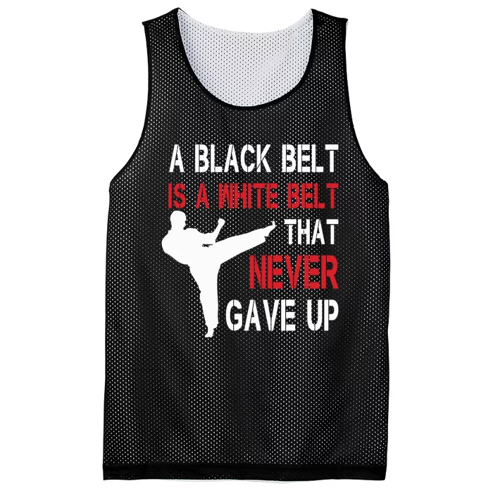 A Black Belt Is A White Belt That Never Gave Up Karate Mesh Reversible Basketball Jersey Tank