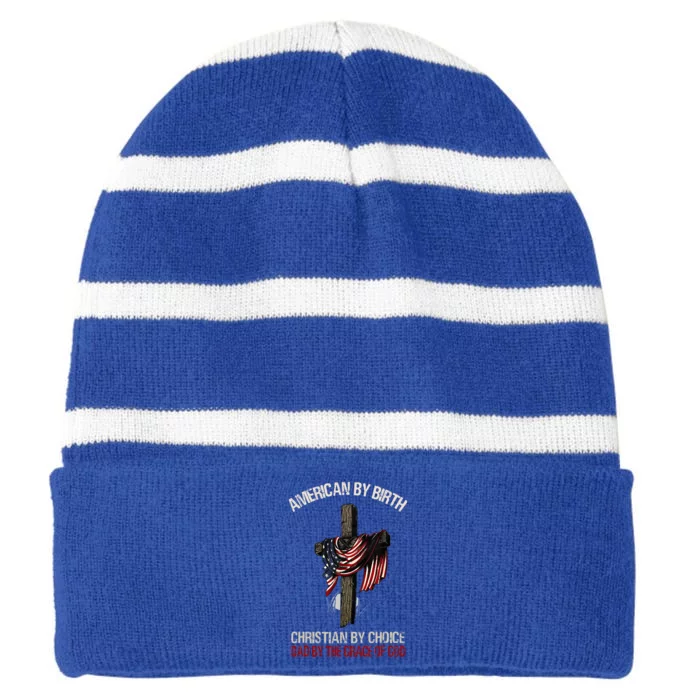 American By Birth Christian By Choice Dad By The Grace Striped Beanie with Solid Band