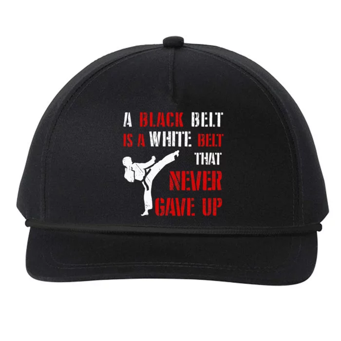 A Black Belt Is A White Belt That Never Gave Up Karate MMA Snapback Five-Panel Rope Hat