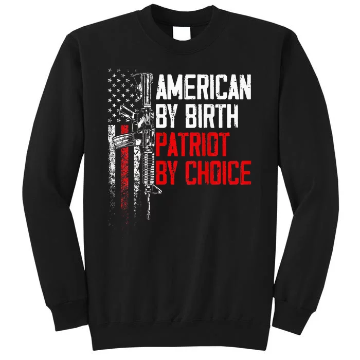 American By Birth Patriot By Choice American Flag Tall Sweatshirt