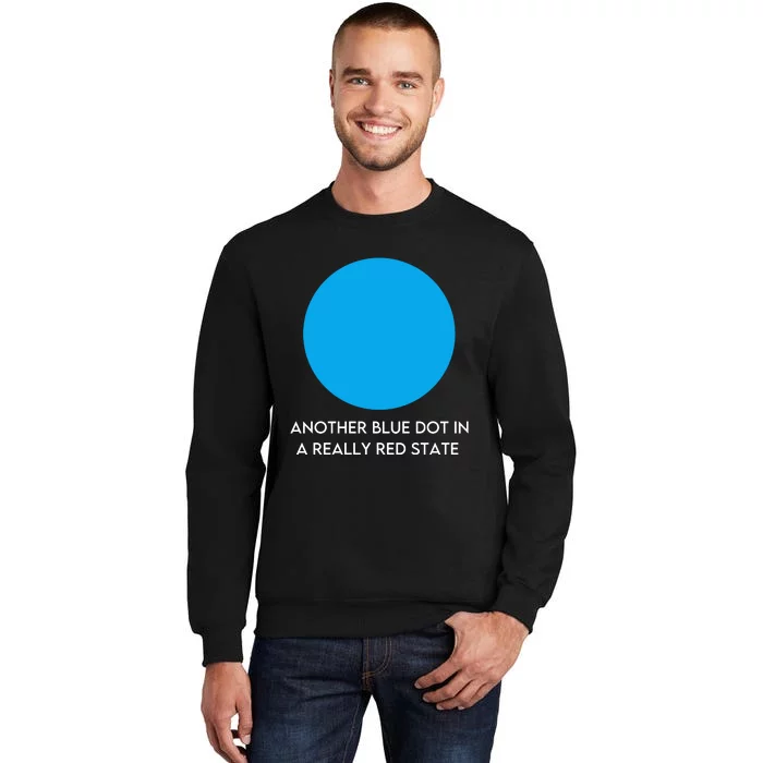 Another Bright Blue Dot In A Really Red State Funny Sweatshirt