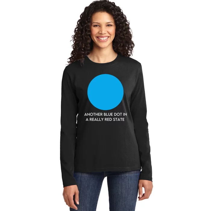 Another Bright Blue Dot In A Really Red State Funny Ladies Long Sleeve Shirt