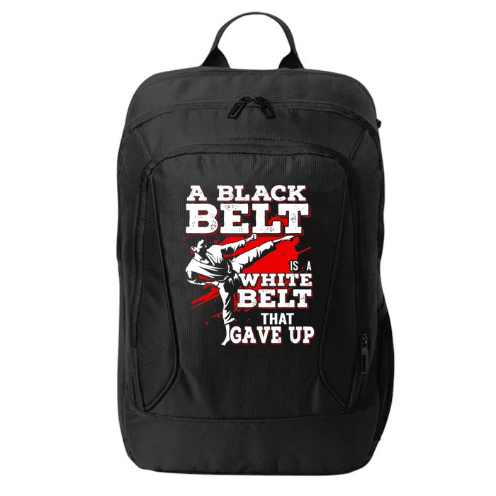 A Black Belt Is A White Belt That Never Gave Up City Backpack