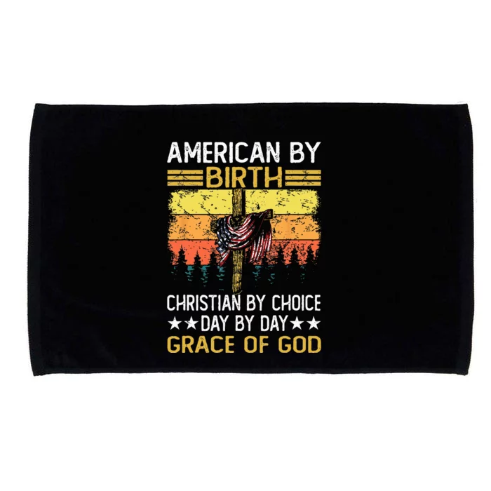 American By Birth Christian By Choice Dad By The Grace Microfiber Hand Towel