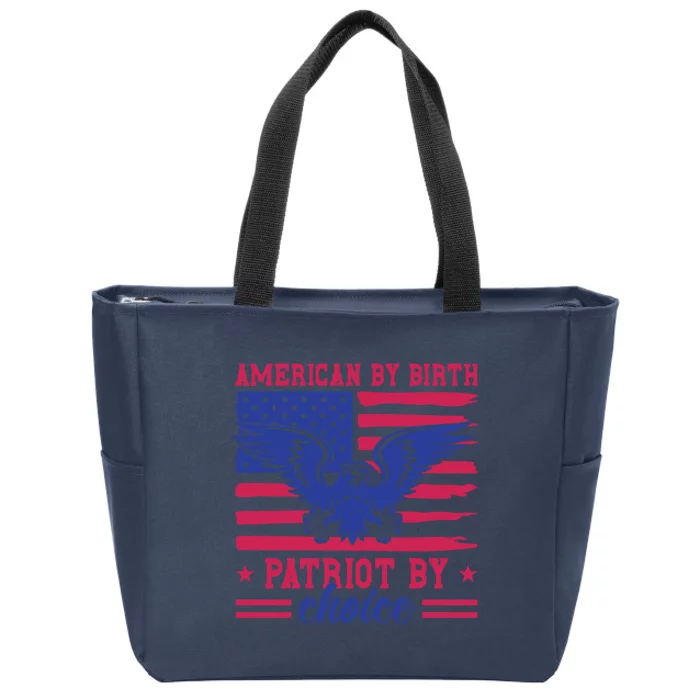 American By Birth Patriot By Choice Zip Tote Bag