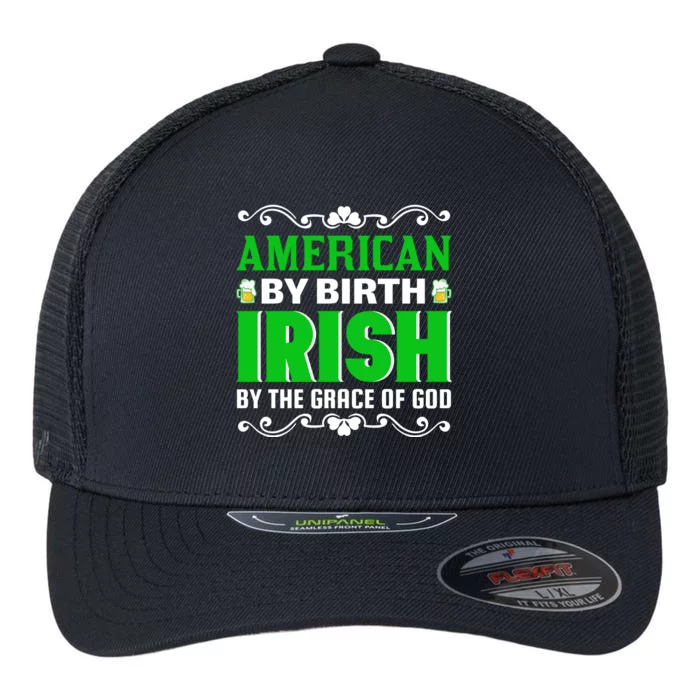 American By Birth Irish By The Grace Of God Flexfit Unipanel Trucker Cap