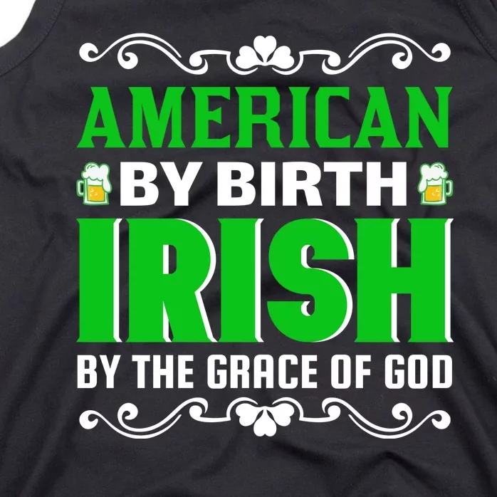 American By Birth Irish By The Grace Of God Tank Top