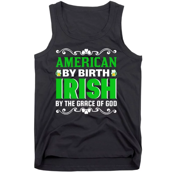 American By Birth Irish By The Grace Of God Tank Top