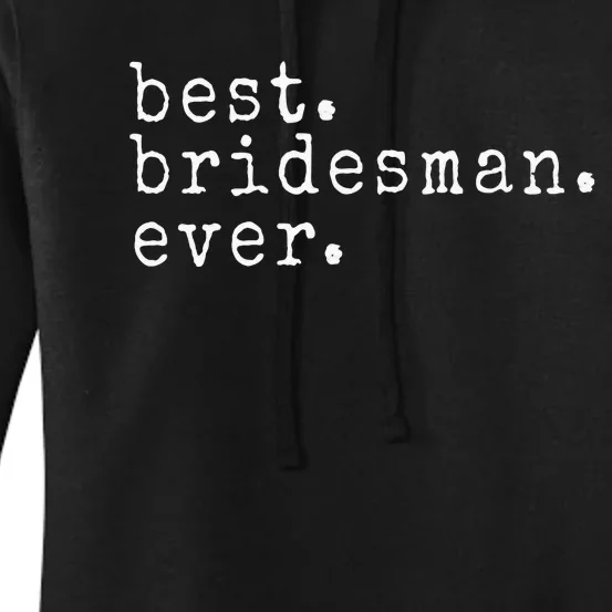 Awesome Best. Bridesman. Ever. Funny Meme Gift Women's Pullover Hoodie