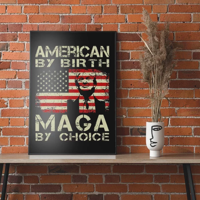 American By Birth Maga By Choice Trump 2024 Poster