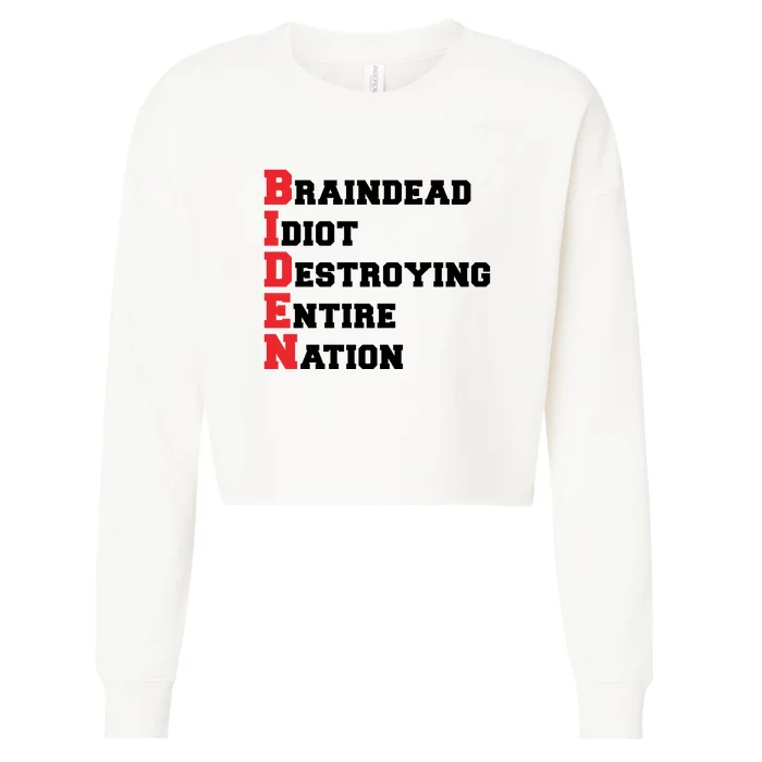 Anti Biden Braindead Idiot Destroying Entire Nation Cropped Pullover Crew