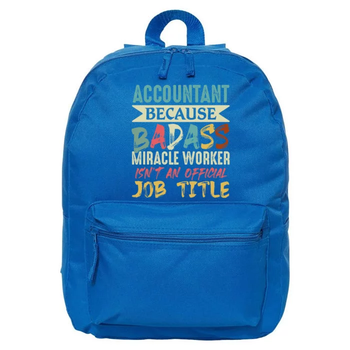 Accountant Because Badass Miracle Worker Isn't A Job Title Gift 16 in Basic Backpack