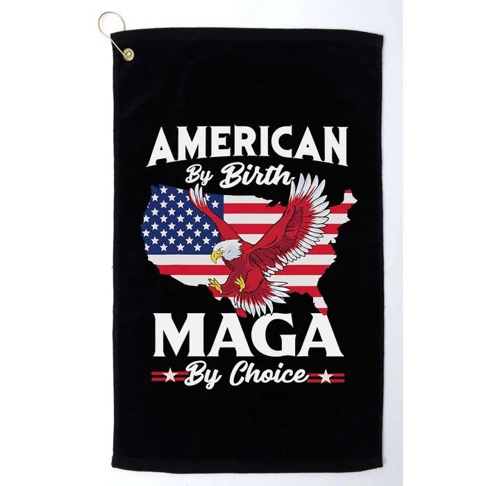 American By Birth MAGA By Choice Pro Trump 2024 Republican Platinum Collection Golf Towel