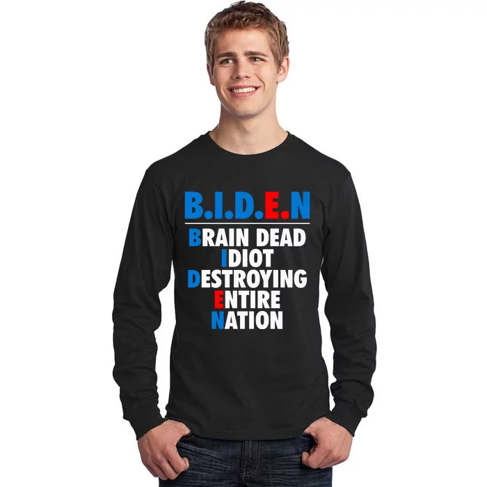 Anti Biden Biden Brain Dead Idiot Destroying Entire Nation Tall Long Sleeve T-Shirt