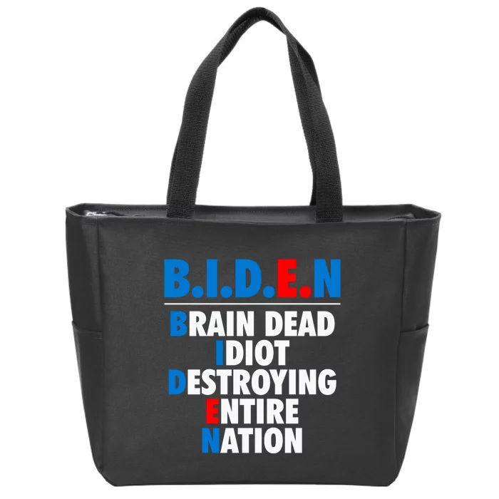 Anti Biden Biden Brain Dead Idiot Destroying Entire Nation Zip Tote Bag