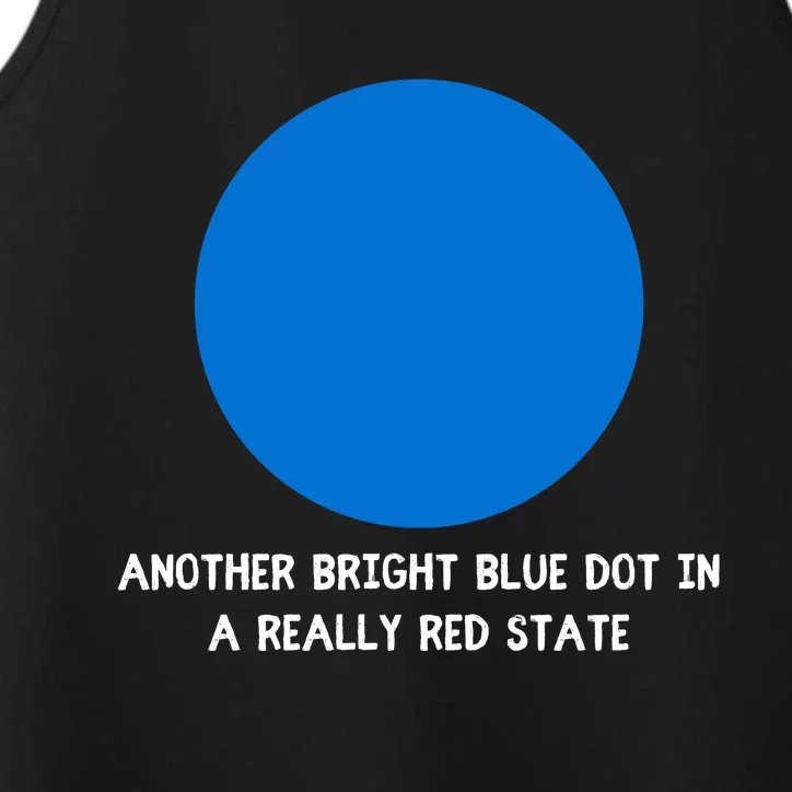 Another Bright Blue Dot In A Really Red State Performance Tank