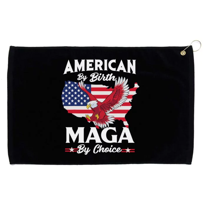 American By Birth MAGA By Choice Pro Trump 2024 Republican Grommeted Golf Towel