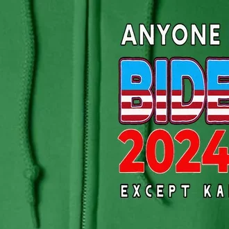 Anyone But Biden Except Kamala President Trump 2024 Full Zip Hoodie