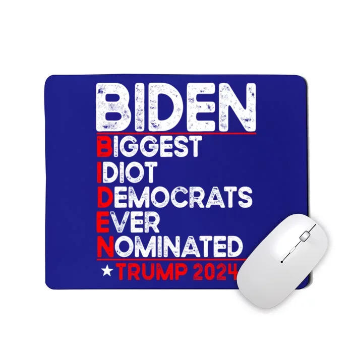 Anti Biden Biggest Idiot Democrats Ever Nominated Trump 2024 Gift Mousepad